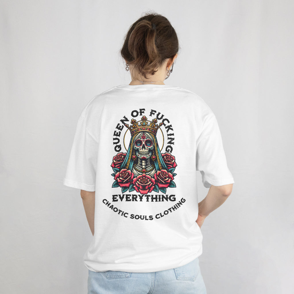 Queen of fucking everything T shirt