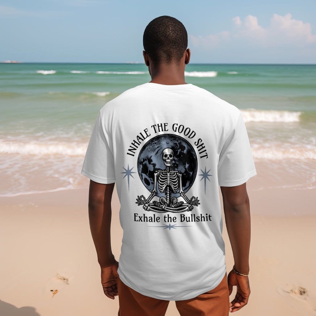 Inhale the good shit exhale the bullshit T shirt
