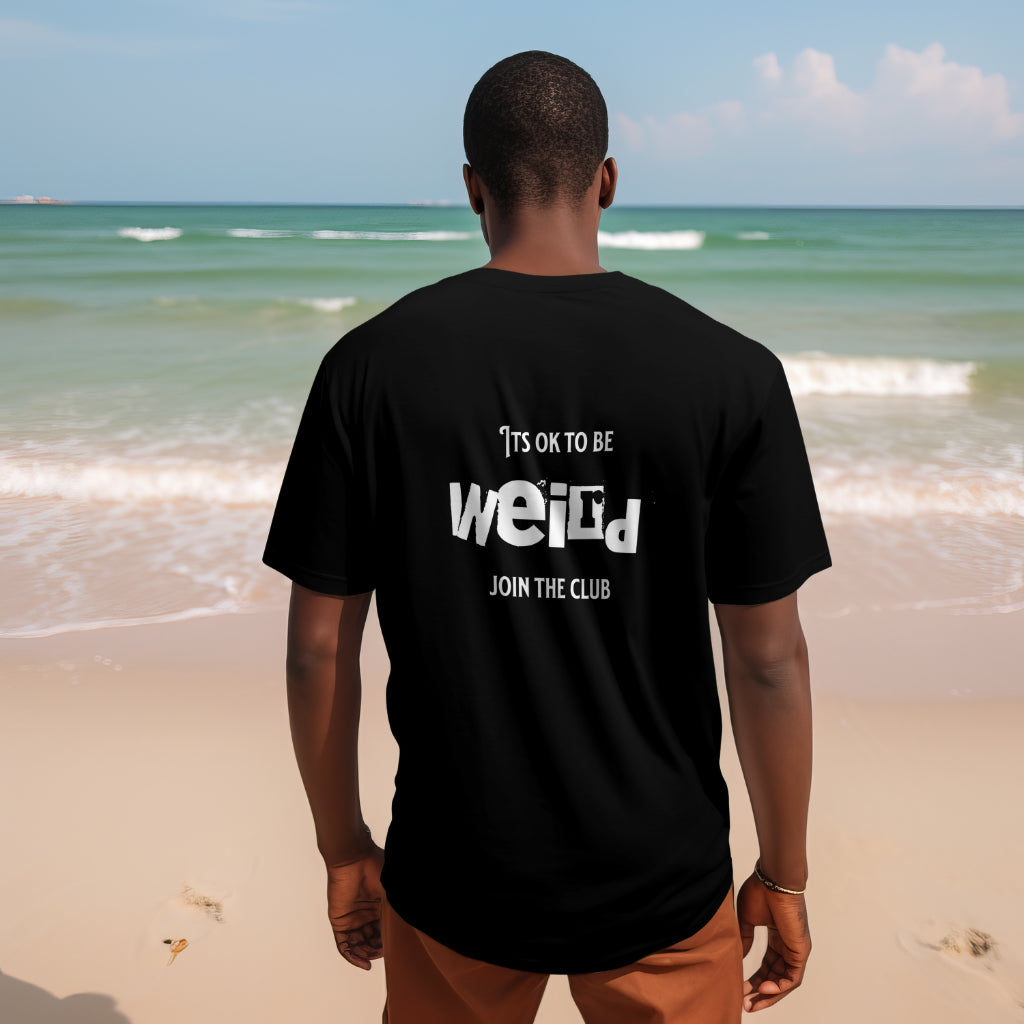 Its ok to be weird join the club T shirt
