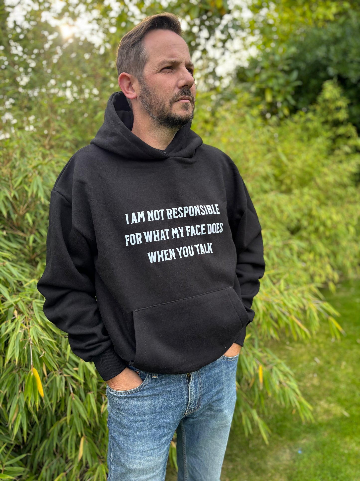 Iam not responsible for what my face does when you talk Hoodie
