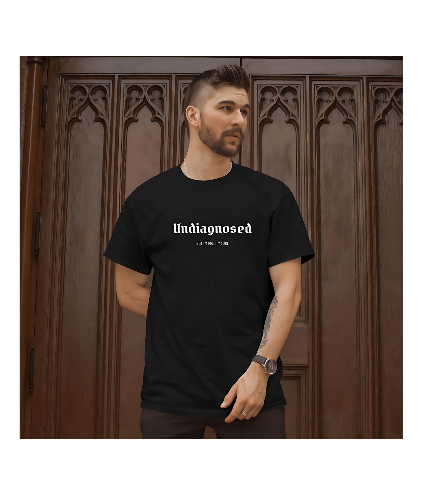 Undiagnosed but im pretty sure T shirt