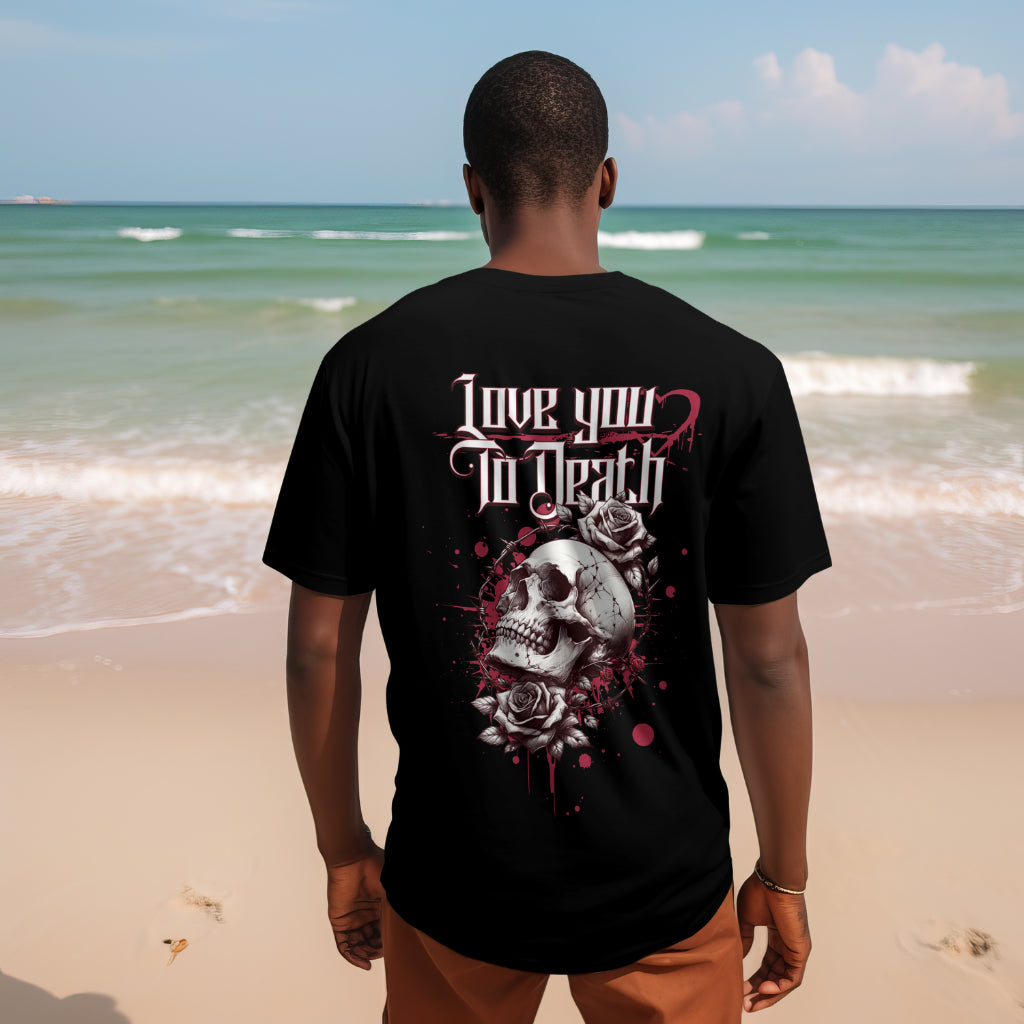 Love you to death t shirt