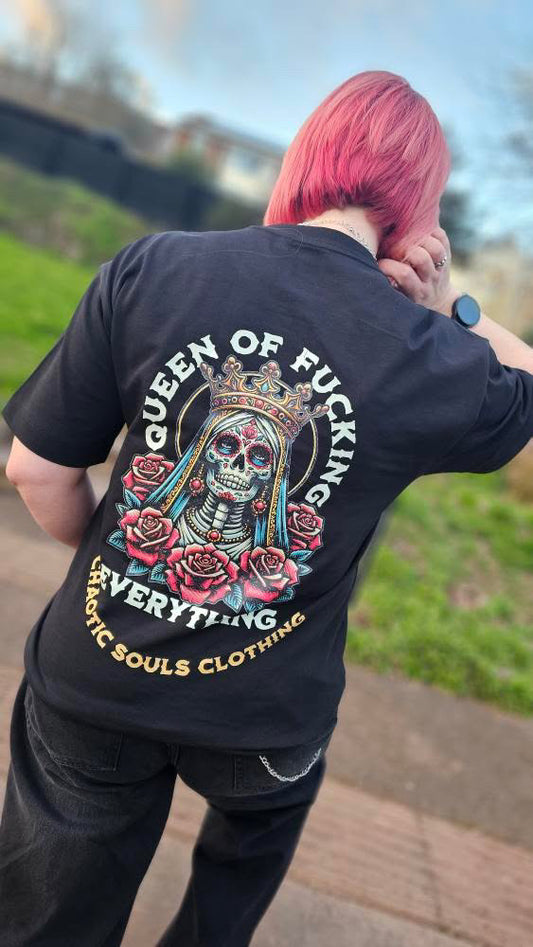 Queen of fucking everything T shirt