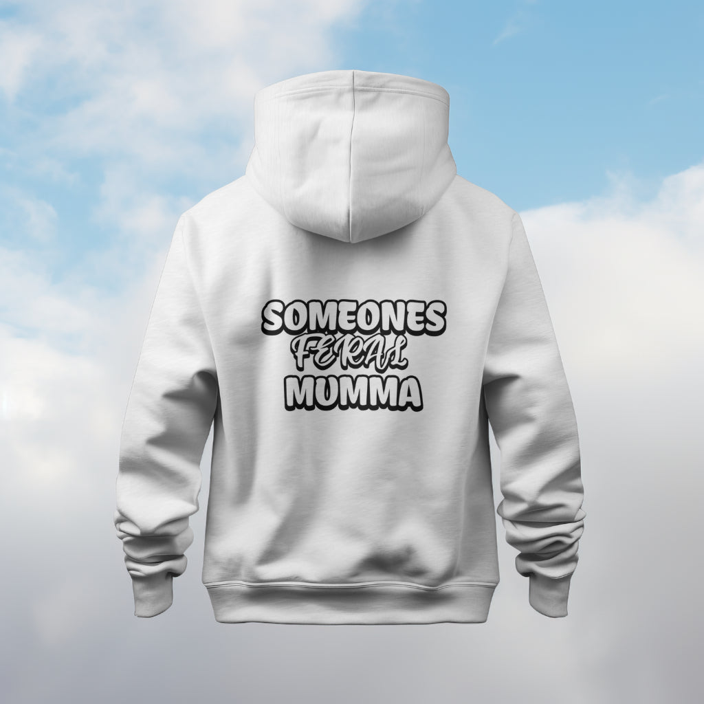Someones feral mumma hoodie