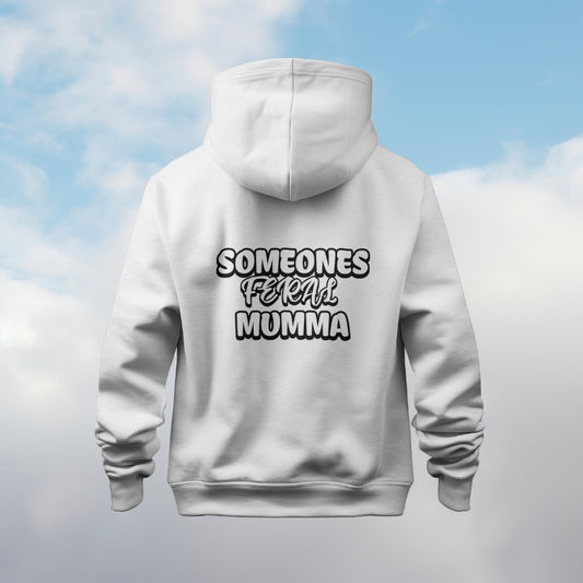 Someones feral mumma hoodie