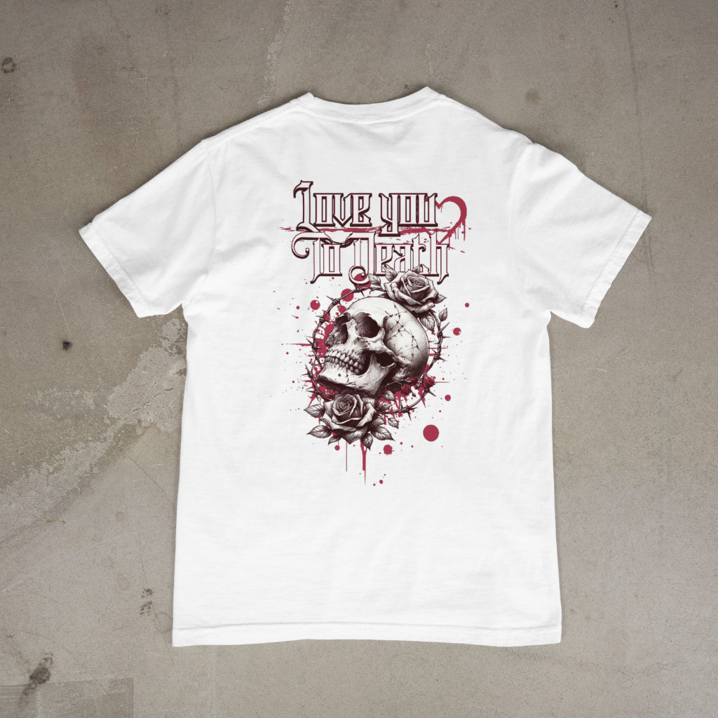 Love you to death t shirt
