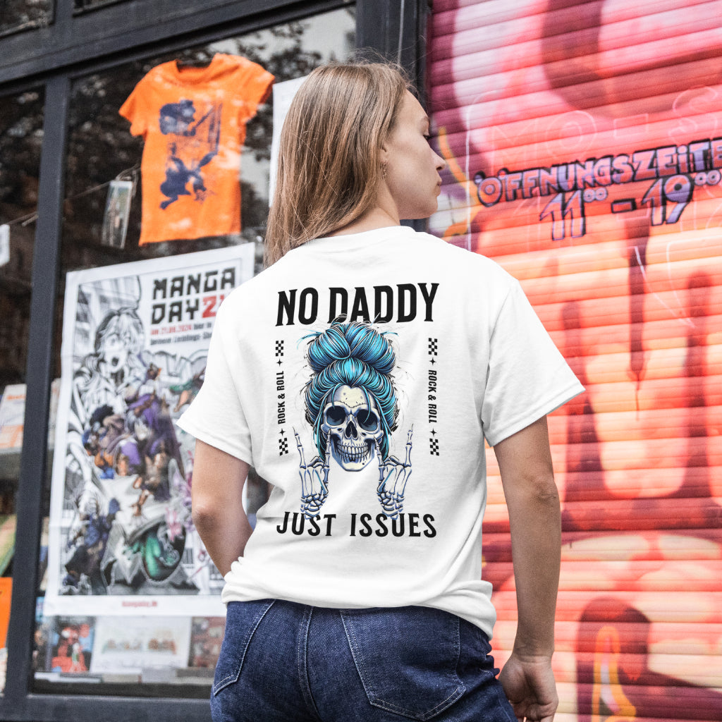 No daddy just issues T shirt