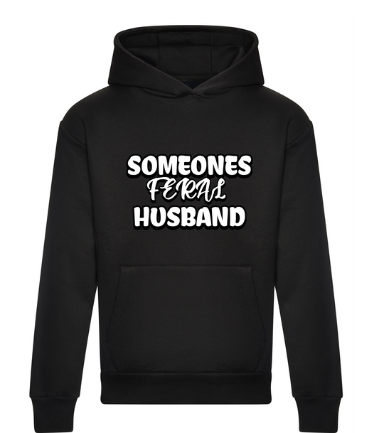 Someones feral husband hoodie
