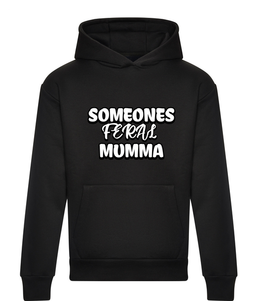 Someones feral mumma hoodie