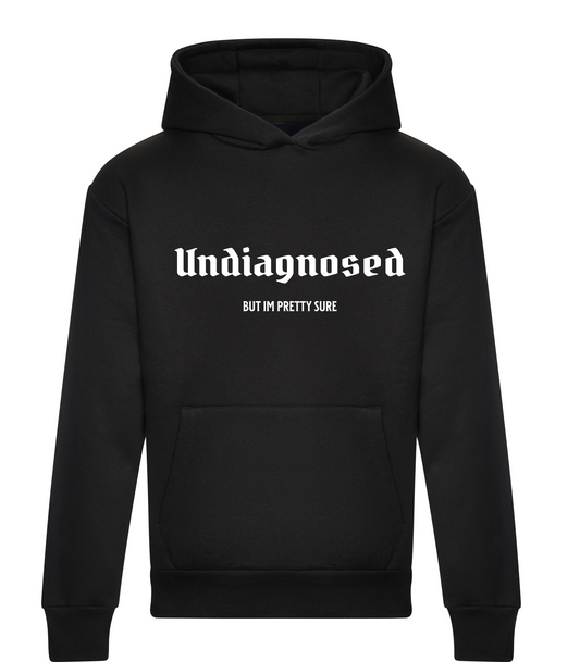 Undiagnosed hoodie