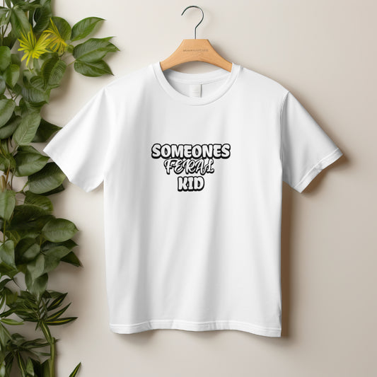Someones feral kid T shirt