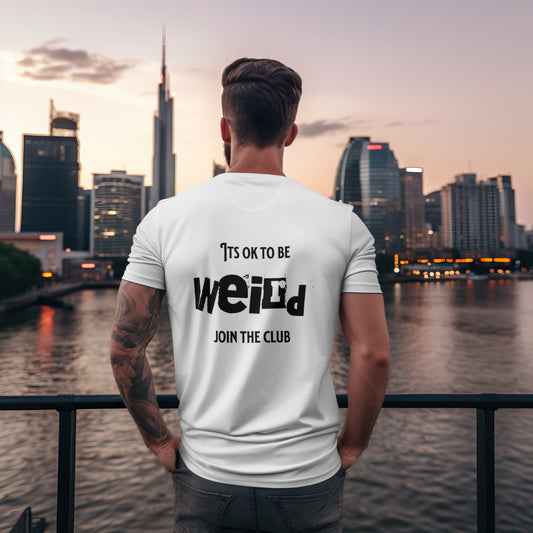 Its ok to be weird join the club T shirt