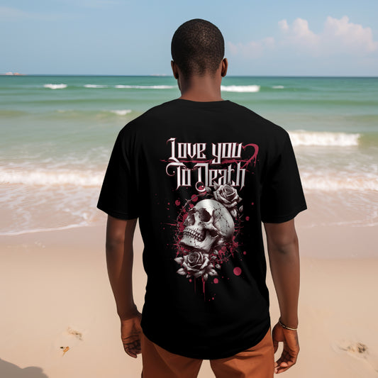 Love you to death t shirt