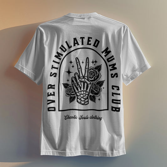 Over stimulated mums club T shirt